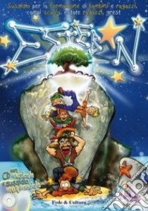 Esteban. Sussidio per la formazione di bambini e ragazzi, campi scuola, estate ragazzi, grest. Con CD Audio e CD-ROM libro