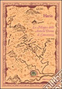 La mappa delle antiche donne di conoscenza libro di Haria