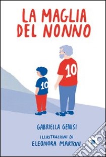 La maglia del nonno libro di Genisi Gabriella