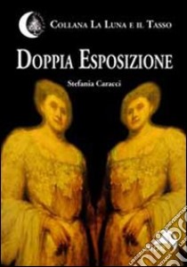 Doppia esposizione libro di Caracci Stefania