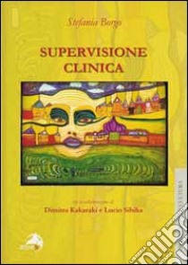 Supervisione clinica libro di Borgo Stefania