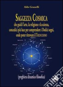 Saggezza cosmica libro di Grasselli Aldo