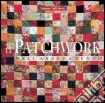 Il patchwork nell'arredamento libro di Valli Berti Gianna