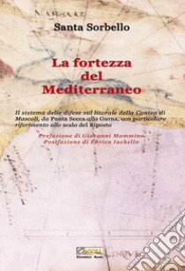 La fortezza del Mediterraneo libro di Sorbello Santa