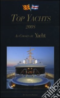 Top yachts 2008. Ediz. italiana e inglese libro