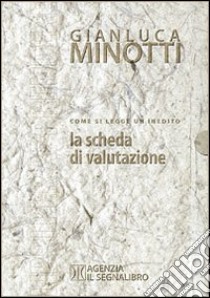 Come si legge un inedito. La scheda di valutazione libro di Minotti Gianluca