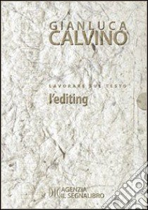 Lavorare sul testo. L'editing libro di Calvino Gianluca