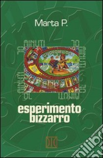 70 minuti. Esperimento bizzarro libro di Marta P.