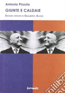 Giunte e caldaie libro di Pizzuto Antonio; Alvino G. (cur.)