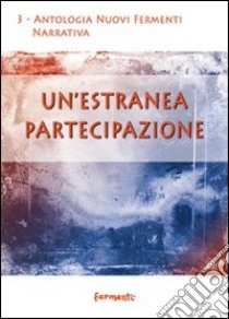 Un'estranea partecipazione libro di Di Stasi D. (cur.)