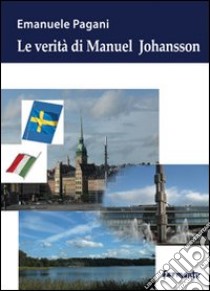 La verità di Manuel Johansson libro di Pagani Emanuele