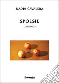 Spoesie (2006-2009) libro di Cavalera Nadia