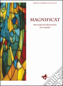 Magnificat. Per coro ed orchestra da camera libro di De Cicco Maria Carmela