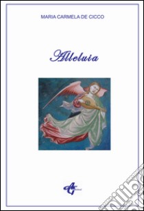 Alleluia libro di De Cicco Maria Carmela