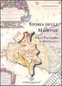 Storia delle Madonie. Dalla preistoria al Novecento libro di Farinella Salvatore