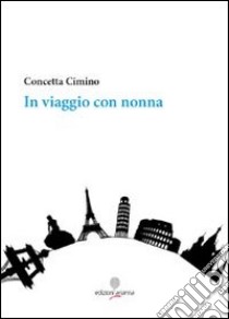 In viaggio con nonna libro di Cimino Concetta