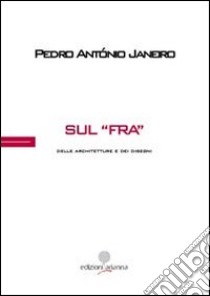 Sul «Fra» libro di Janeiro Pedro A.