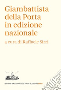 Giambattista della Porta in edizione nazionale libro di Sirri R. (cur.)