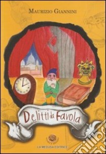 Delitti da favola libro di Giannini Maurizio