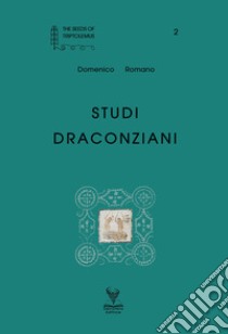 Studi draconziani libro di Romano Domenico; Romano E. (cur.)