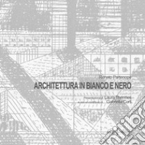 Architettura in bianco e nero libro di Partenope Renato