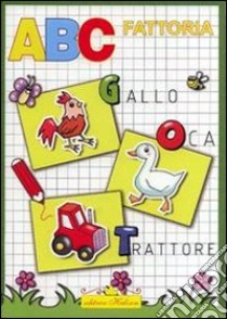 ABC fattoria. Ediz. illustrata libro di Ferrera Francesca; Coccato F. (cur.)
