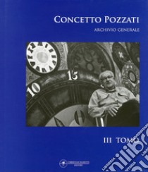 Concetto Pozzati. Archivio generale. Vol. 3 libro