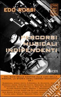 Percorsi musicali indipendenti libro di Rossi Edo