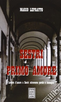 Sestri primo amore libro di Lepratto