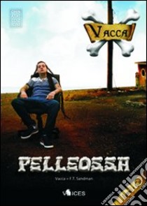 Pelleossa. Con CD Audio libro di Vacca Alessandro; Sandman F. T.