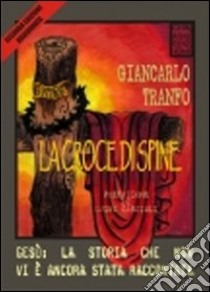 La croce di spine libro di Tranfo Giancarlo; Di Francesco M. (cur.)