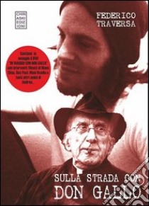 Sulla strada con don Gallo. Con DVD libro di Traversa Federico