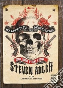 My appetite for destruction libro di Adler Steven