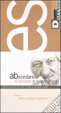Abecedario di Edoardo Sanguineti. DVD. Con libro libro di Sanguineti Edoardo; Paolozzi Balestrini Uliano; Campo R. (cur.)