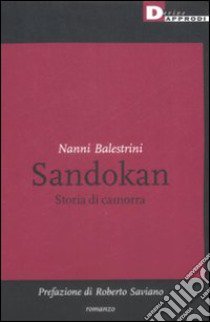 Sandokan. Storia di camorra. Ediz. illustrata libro di Balestrini Nanni