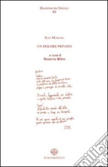 Un dolore privato libro di Morlino Elio