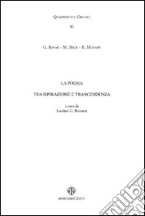 La poesia tra ispirazione e trascendenza libro di Ravasi Gianfranco; Beck Marco; Mussapi Roberto