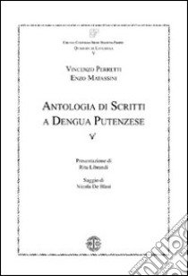 Antologia di scritti a dengua putenzese libro di Perretti Vincenzo; Matassini Enzo