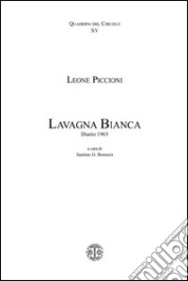 Lavagna bianca libro di Piccioni Leone; Bonsera S. G. (cur.)