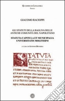 Gli Statuti della Bagliva delle antiche comunità del napoletano libro di Racioppi Giacomo