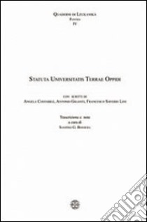 Statuta universitatis Terrae Oppidi libro di Costabile Angela; Giganti Antonio; Lioi Francesco Saverio; Bonsera S. G. (cur.)