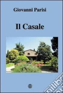 Il casale libro di Parisi Giovanni