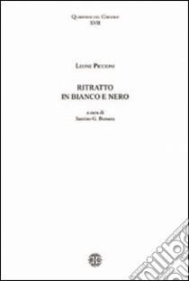 Ritratto in bianco e nero libro di Piccioni Leone; Bonsera S. G. (cur.)