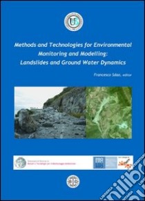 Methods and technologies for environmental. Monitoring and modellings. Landslides and ground water dynamics libro di Sdao Francesco