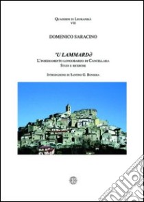 Lammarda. L'insediamento longobardo di Cancellara. Studi e ricerche ('U) libro di Saracino Domenico