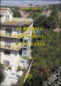 La mia vita, i miei sogni, la mia gente. Terza parte libro di Galizia Antonio