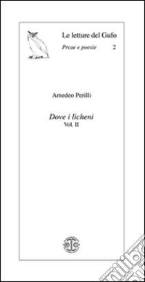 Dove i licheni libro di Perilli Amedeo