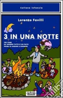 Tre in una notte libro di Favilli Lorenzo