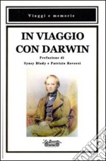 In viaggio con Darwin libro di Liceo scientifico tecnologico E. Mattei (cur.)