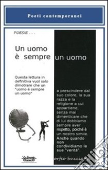 Un uomo è sempre un uomo libro di Buccianti Orfeo